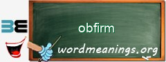 WordMeaning blackboard for obfirm